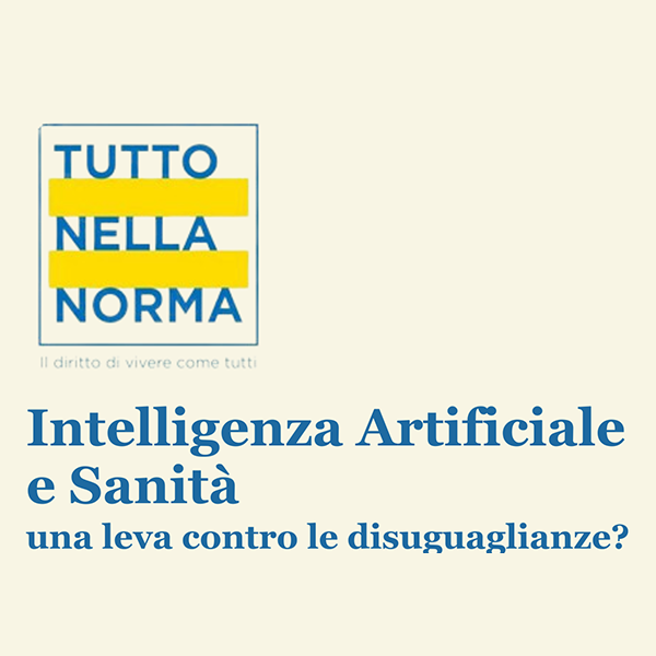 Tutto nella Norma 2026. Intelligenza Artificiale e Sanità: una leva contro le disuguaglianze?