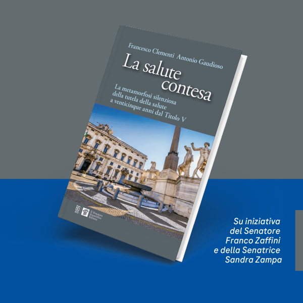 La salute contesa. La metamorfosi silenziosa della tutela della salute a venticinque anni dal Titolo V.